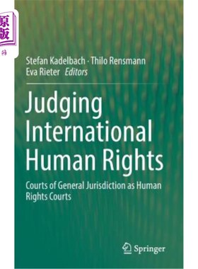 海外直订Judging International Human Rights: Courts of General Jurisdiction as Human Righ 审判国际人权:作为人权法院