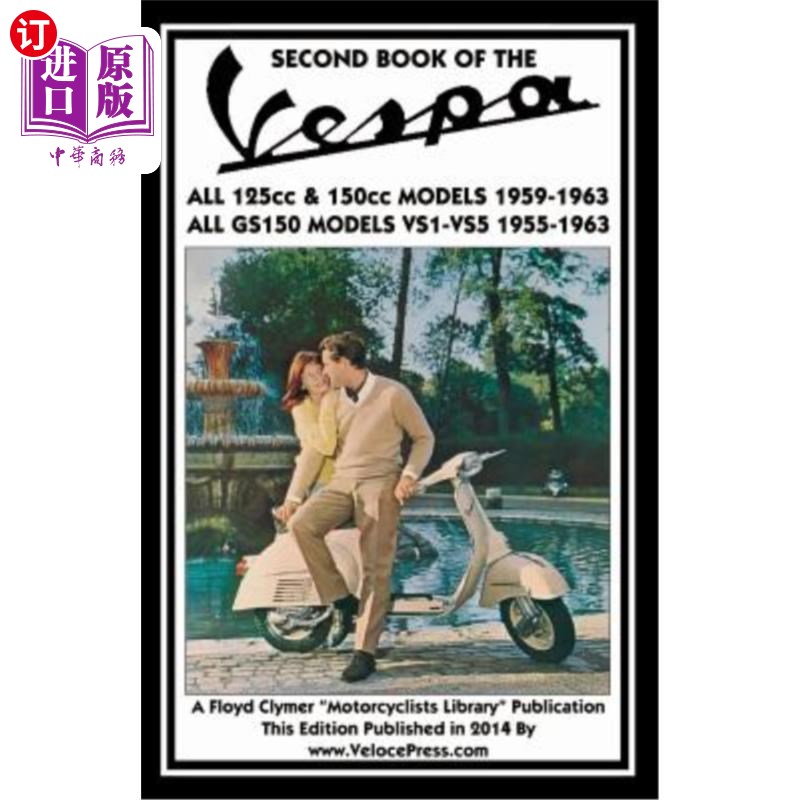 海外直订SECOND BOOK OF THE VESPA ALL 125cc & 150cc MODELS 1959-1963 ALL GS150 MODELS VSI 第二本书的VESPA