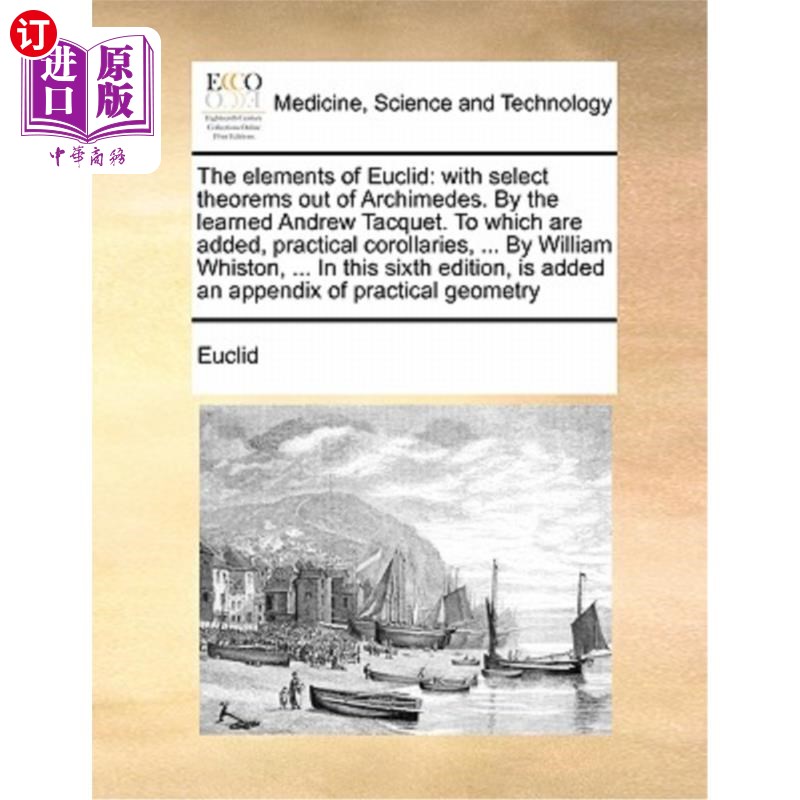 海外直订医药图书The Elements of Euclid: With Select Theorems Out of Archimedes. by the Learned A 欧几里得的基本原理
