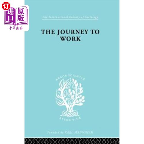 海外直订The Journey to Work: Its Significance for Industrial and Community Life 工作之旅：对工业和社区生活的意义