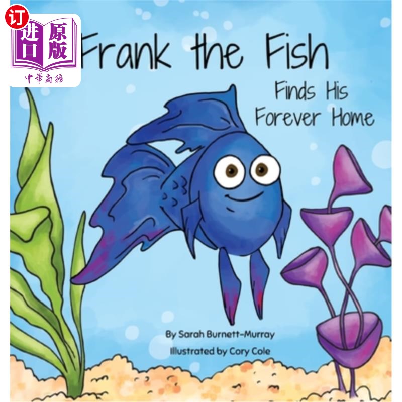 海外直订Frank the Fish Finds His Forever Home: (A Portion of All Proceeds Donated to Sup 弗兰克鱼找到了它永远的家:(