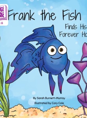 海外直订Frank the Fish Finds His Forever Home: (A Portion of All Proceeds Donated to Sup 弗兰克鱼找到了它永远的家:(