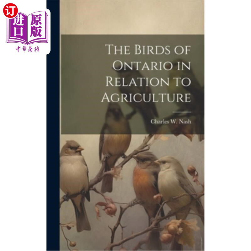 海外直订The Birds of Ontario in Relation to Agriculture 安大略省鸟类与农业的关系
