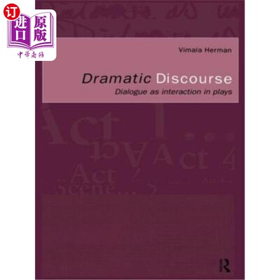 海外直订Dramatic Discourse: Dialogue as Interaction in Plays 戏剧话语：作为戏剧互动的对话