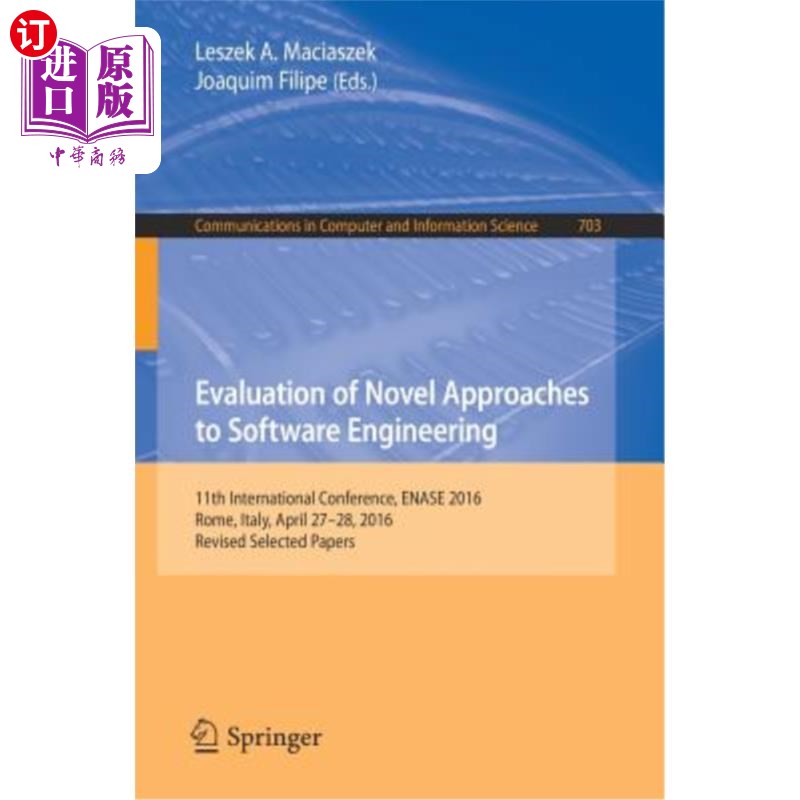 海外直订Evaluation of Novel Approaches to Software Engineering: 11th International Confe 软件工程新方法的评估:第11 书籍/杂志/报纸 原版其它 原图主图