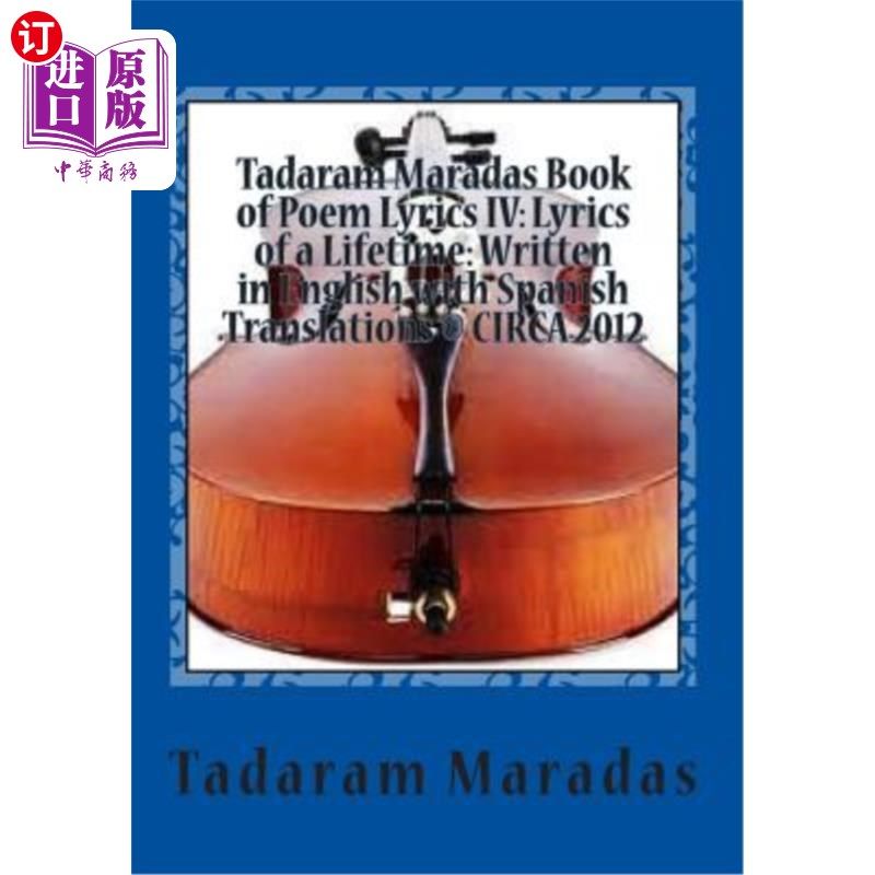 海外直订Tadaram Maradas Book of Poem Lyrics IV: Lyrics of a Lifetime: Written in English 塔达拉姆·马拉达斯诗集歌词
