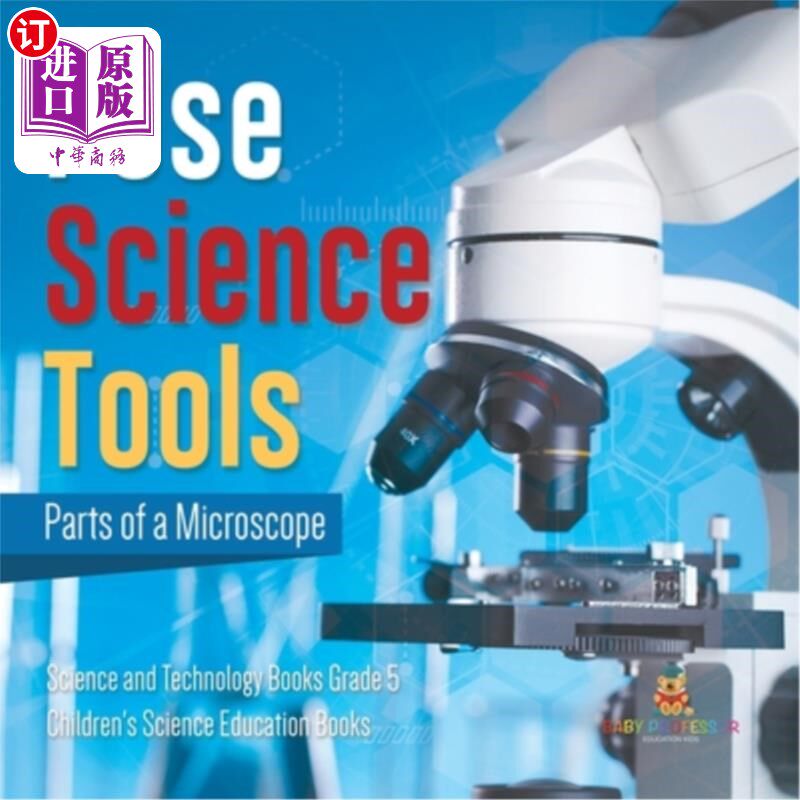 海外直订I Use Science Tools: Parts of a Microscope Science and Technology Books Grade 5  我使用的科学工具有：显微镜
