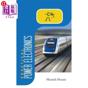 海外直订Practical Power Electronics: Applications, Experiments and Animations 实用电力电子:应用，实验和动画