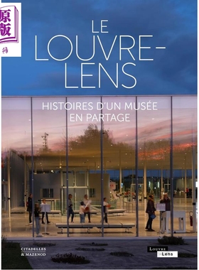 LE LOUVRE LENS: Histoires dun musee en partage 进口艺术 卢浮宫朗斯分馆【中商原版】