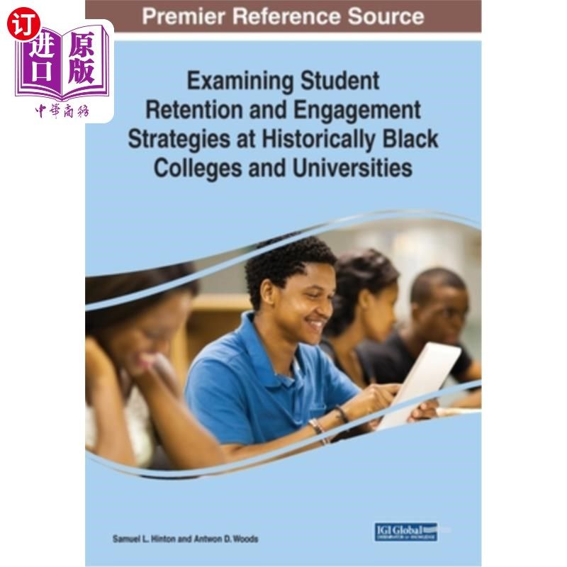 海外直订Examining Student Retention and Engagement Strategies at Historically Black Coll 研究历史上黑人学院和大学的