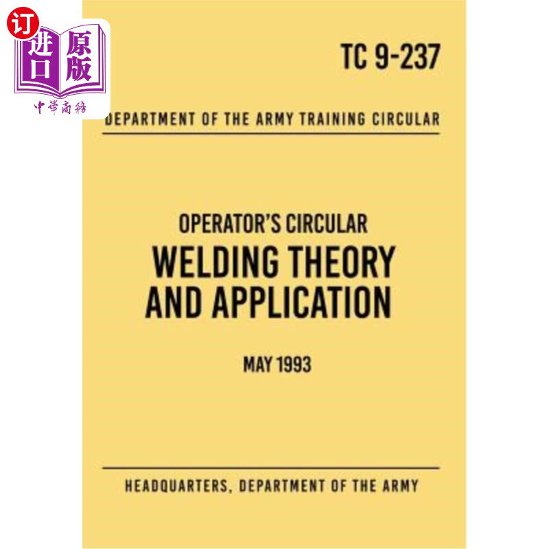 海外直订医药图书TC 9-237 Welding Theory and Application: Operator's Circular May 1993 tc9-237焊接理论与应用：1993年