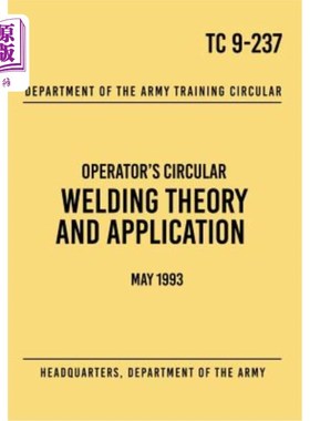 海外直订医药图书TC 9-237 Welding Theory and Application: Operator's Circular May 1993 tc9-237焊接理论与应用：1993年