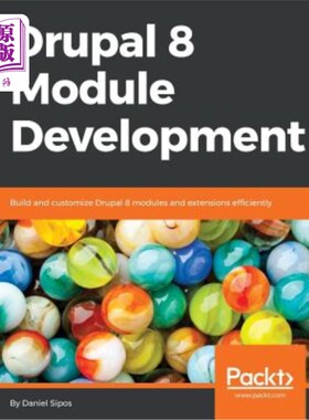 海外直订Drupal 8 Module Development: Build and customize Drupal 8 modules and extensions Drupal 8模块开发
