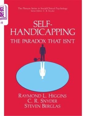 海外直订医药图书Self-Handicapping: The Paradox That Isn't 自我设限：并非如此的悖论