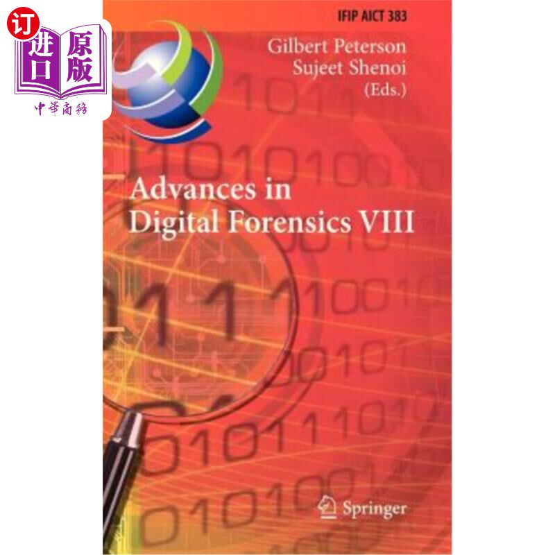 海外直订Advances in Digital Forensics VIII: 8th Ifip Wg 11.9 International Conference on 数字取证第八届Ifi