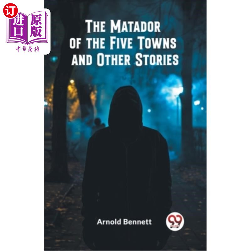 海外直订The Matador of the Five Towns and Other Stories 五镇斗牛士和其他故事