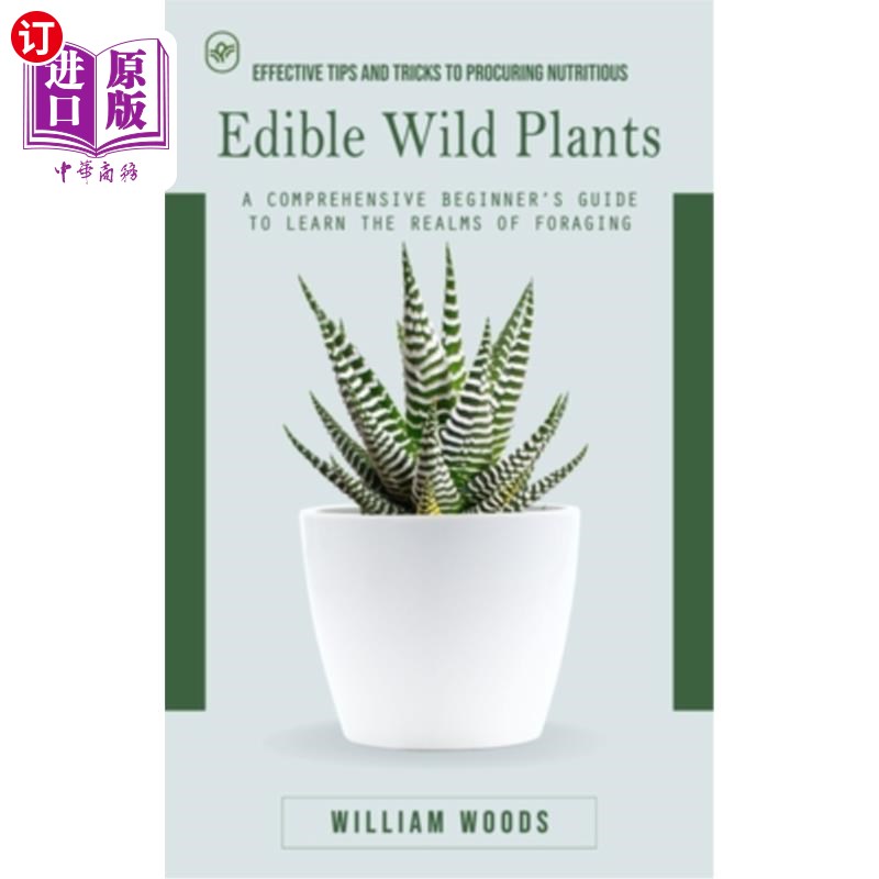 海外直订Edible Wild Plants: Effective Tips and Tricks to Procuring Nutritious (A Compreh 可食用野生植物：获取营养的