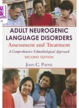 海外直订医药图书Adult Neurogenic Language Disorders: Assessment and Treatment: A Comprehensive E 成人神经源性语言障