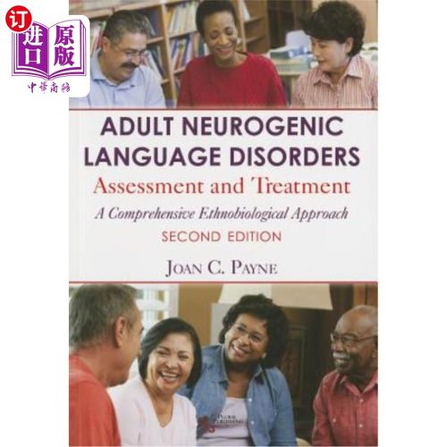 海外直订医药图书Adult Neurogenic Language Disorders: Assessment and Treatment: A Comprehensive E 成人神经源性语言障