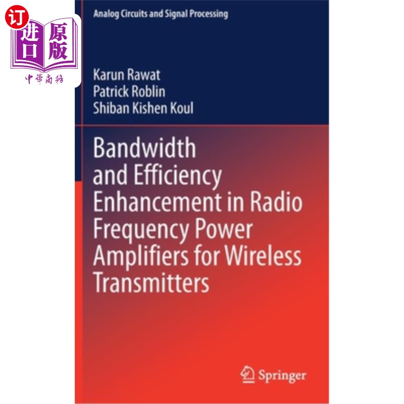 海外直订Bandwidth and Efficiency Enhancement in Radio Frequency Power Amplifiers for Wir 无线发射机用射频功率放大器的带