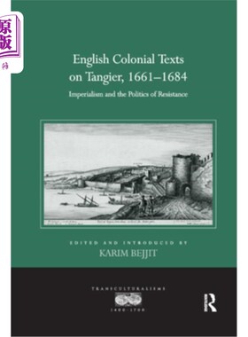 海外直订English Colonial Texts on Tangier, 1661-1684: Imperialism and the Politics of Re 丹吉尔的英国殖民文本，1661