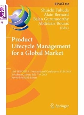海外直订Product Lifecycle Management for a Global Market: 11th Ifip Wg 5.1 International 面向全球市场的产品生命周期
