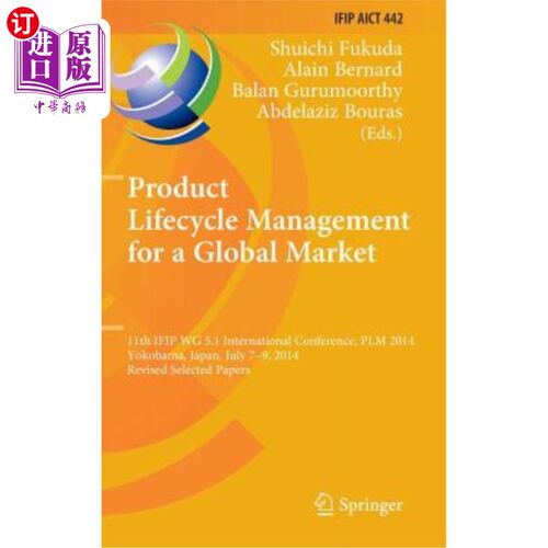 海外直订Product Lifecycle Management for a Global Market: 11th Ifip Wg 5.1 International 面向全球市场的产品生命周期