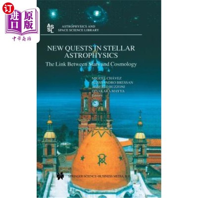 海外直订医药图书New Quests in Stellar Astrophysics: The Link Between Stars and Cosmology: Procee 恒星天体物理学的新