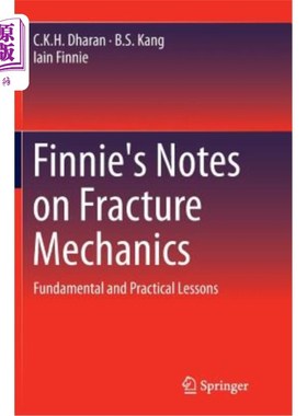 海外直订Finnie's Notes on Fracture Mechanics: Fundamental and Practical Lessons 芬妮关于断裂力学的笔记：基础和实践课
