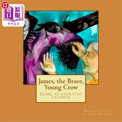 海外直订James, the Brave, Young Crow: Jaime, el cuervito valiente 詹姆斯，勇敢的小乌鸦:詹姆，勇敢的小乌鸦