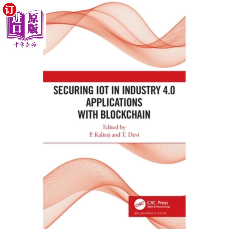 海外直订Securing IoT in Industry 4.0 Applications with Blockchain 使用区块链保护工业4.0应用中的物联网