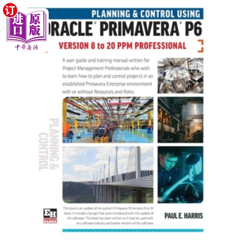 海外直订Planning and Control Using Oracle Primavera P6 Versions 8 to 20 PPM Professional 计划和控制使用Ora 书籍/杂志/报纸 科普读物/自然科学/技术类原版书 原图主图