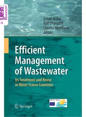海外直订Efficient Management of Wastewater: Its Treatment and Reuse in Water-Scarce Coun 废水的有效管理：缺水国家的