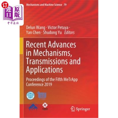 海外直订Recent Advances in Mechanisms, Transmissions and Applications: Proceedings of th 机构、传输和应用的最新进展