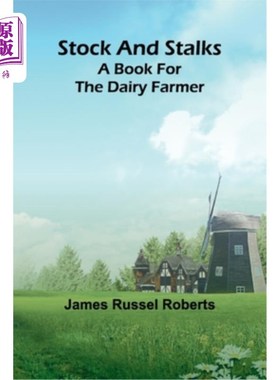 海外直订Stock and stalks: A book for the dairy farmer Stock and秸秆：给奶农的一本书