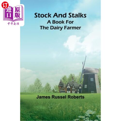 海外直订Stock and stalks: A book for the dairy farmer Stock and秸秆：给奶农的一本书