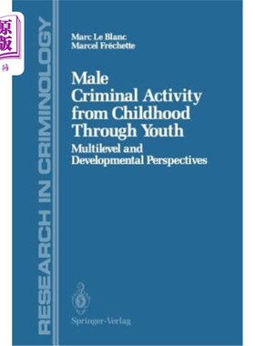 海外直订医药图书Male Criminal Activity from Childhood Through Youth: Multilevel and Developmenta 从童年到青年的男性