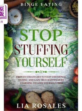 海外直订医药图书Binge Eating: STOP STUFFING YOURSELF - Proven Strategies To Stop Emotional Eatin 暴饮暴食:停止填饱