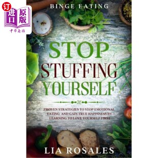 海外直订医药图书Binge Eating: STOP STUFFING YOURSELF - Proven Strategies To Stop Emotional Eatin 暴饮暴食:停止填饱