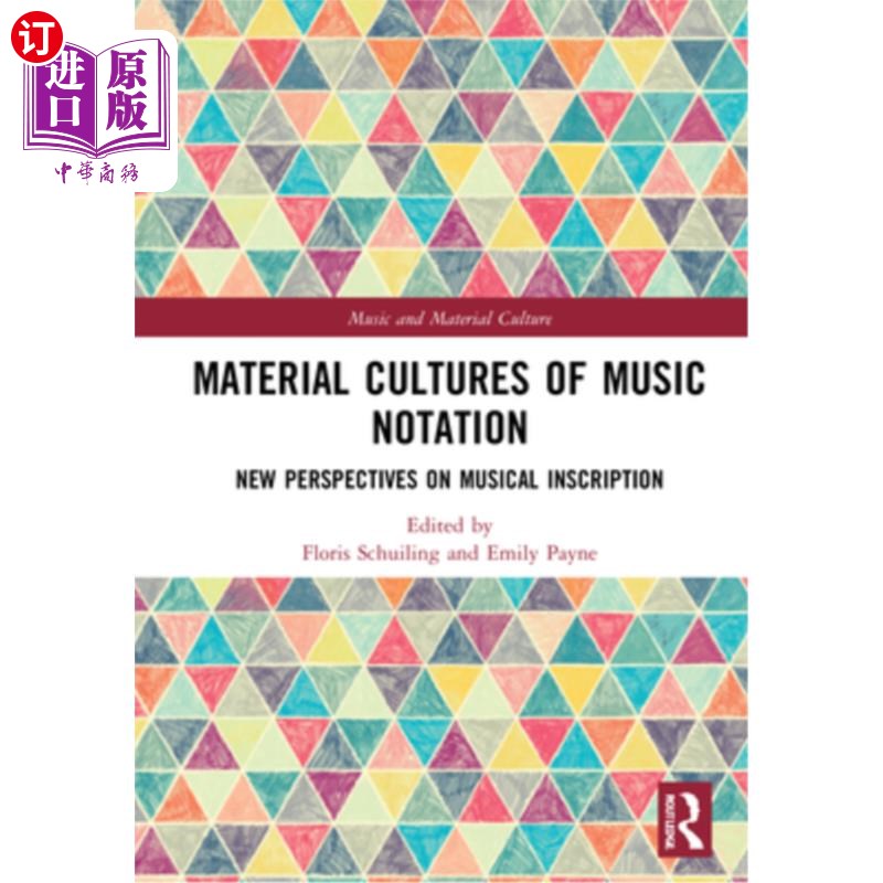 海外直订Material Cultures of Music Notation: New Perspectives on Musical Inscription 乐谱的物质文化:乐文研究的新视 书籍/杂志/报纸 艺术类原版书 原图主图