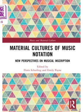 海外直订Material Cultures of Music Notation: New Perspectives on Musical Inscription 乐谱的物质文化:乐文研究的新视