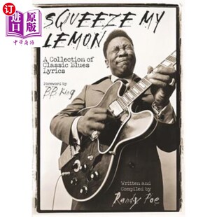 海外直订Squeeze My Lemon: A Collection of Classic Blues Lyrics 挤我的柠檬:经典蓝调歌词合集
