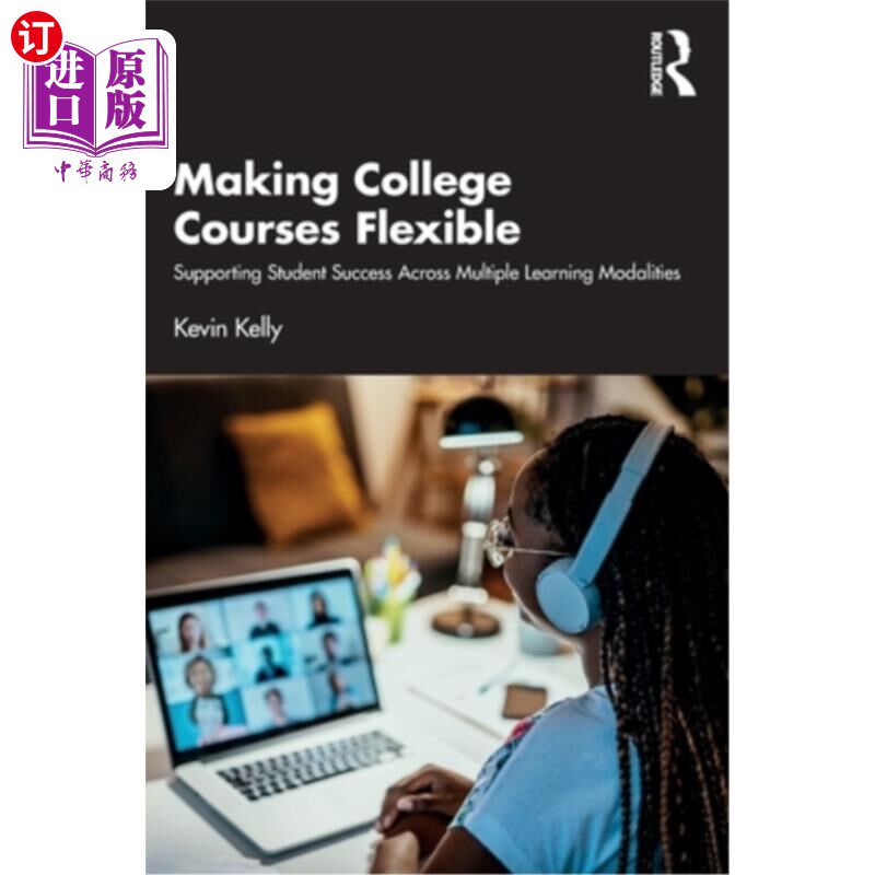 海外直订Making College Courses Flexible: Supporting Student Success Across Multiple Lear Making Col