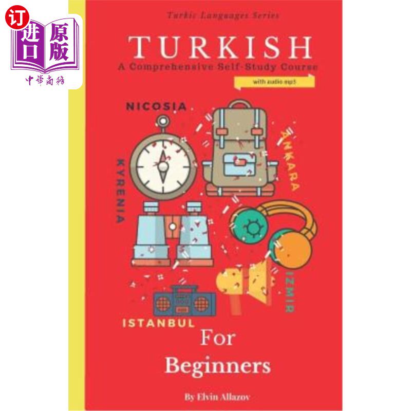 海外直订Turkish for Beginners: A Comprehensive Self-Study Course 土耳其语初学者:综合自学课程