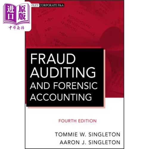 发现和防止舞弊审计与法务会计学 第4版 丛书 Fraud Auditing And Forensic Accounting 英文原版 Tommie Singleton【中商原?