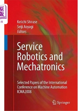 海外直订Service Robotics and Mechatronics: Selected Papers of the International Conferen 服务机器人与机电一体化:国