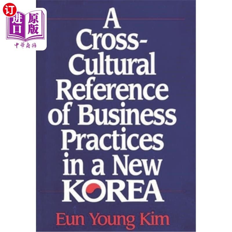 海外直订A Cross-Cultural Reference of Business Practices in a New Korea 新韩国商业实践的跨文化借鉴