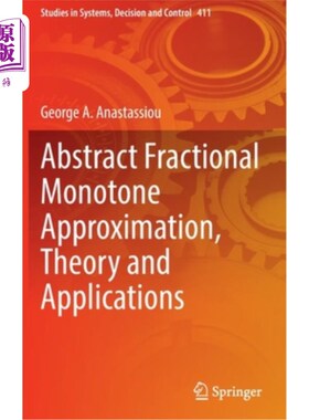 海外直订Abstract Fractional Monotone Approximation, Theory and Applications 摘要分数单调近似，理论与应用