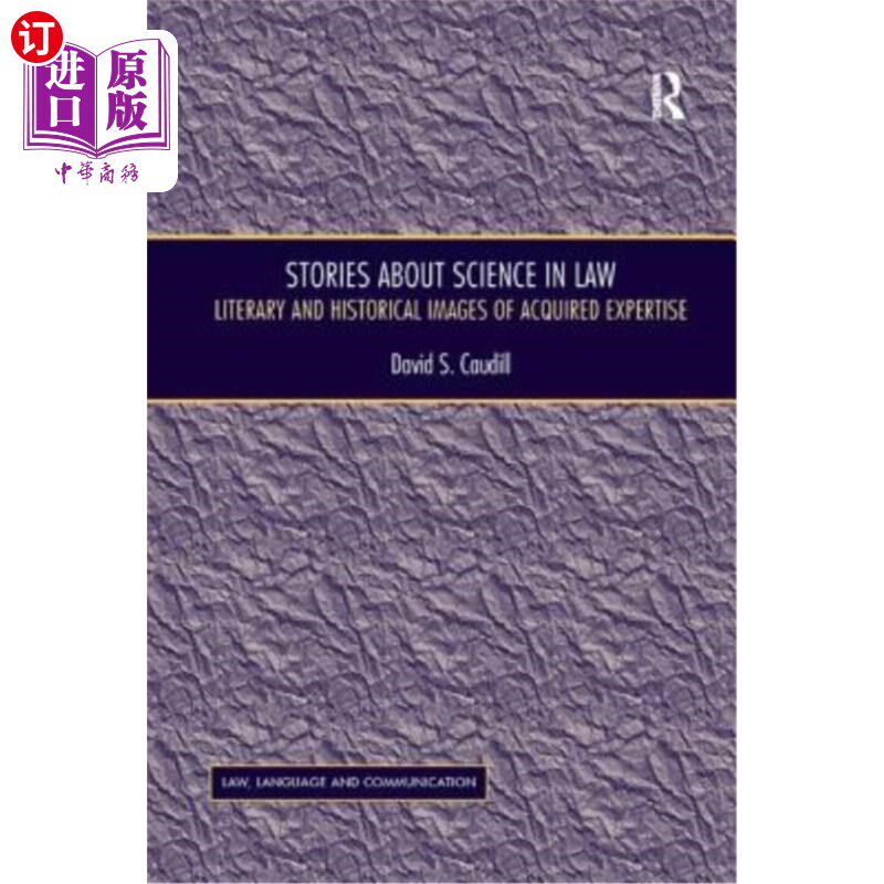 海外直订Stories about Science in Law: Literary and Historical Images of Acquired Experti 关于法律科学的故事:获得的