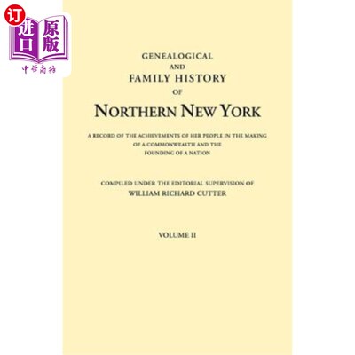 海外直订Genealogical and Family History of Northern New York. A Record of the Achievemen 北纽约的族谱和家族史。她的
